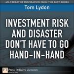 Investment Risk and Disaster Don't Have to Go Hand-in-Hand