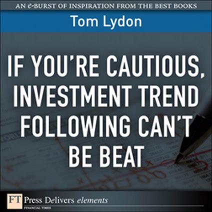 If You're Cautious, Investment Tend Following Can't Be Beat