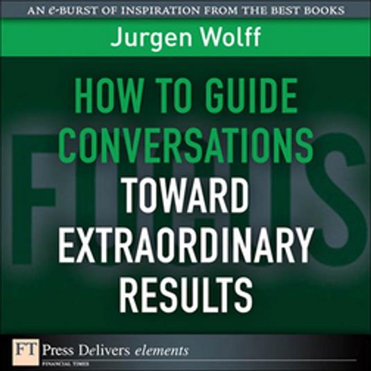 How to Guide Conversations Toward Extraordinary Results