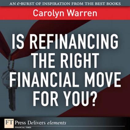 Is Refinancing the Right Financial Move for You?