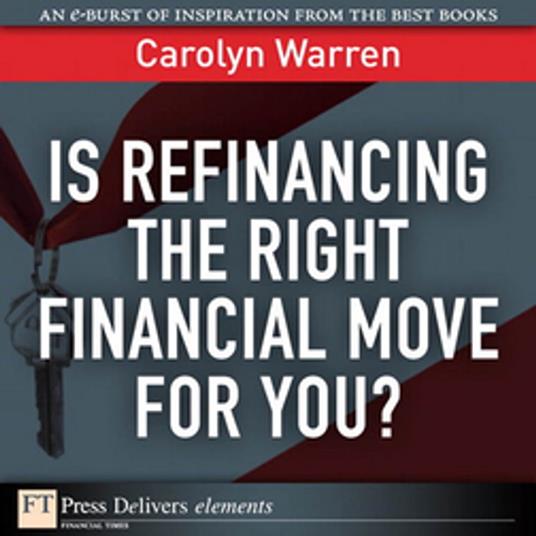 Is Refinancing the Right Financial Move for You?