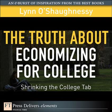 Truth About Economizing for College, The