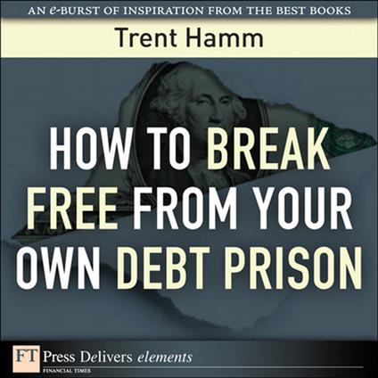 How to Break Free from Your Own Debt Prison