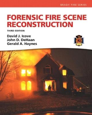 Forensic Fire Scene Reconstruction - David Icove,John De Haan,Gerald Haynes - cover