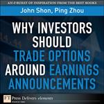 Why Investors Should Trade Options Around Earnings Announcements