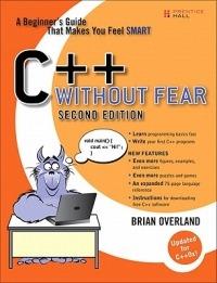 C++ Without Fear: A Beginner's Guide That Makes You Feel Smart - Brian Overland - cover
