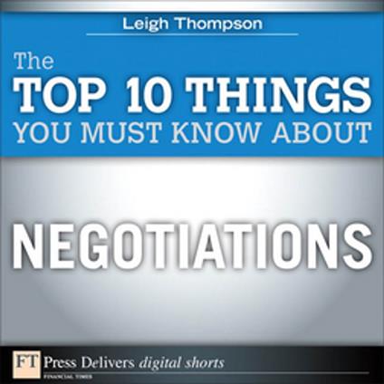 The Top 10 Things You Must Know About Negotiations
