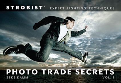 Strobist Photo Trade Secrets Volume 1