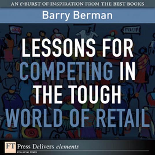 Lessons for Competing in the Tough World of Retail