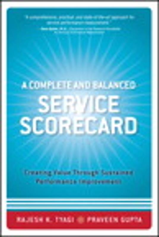 Complete and Balanced Service Scorecard, A - Praveen Gupta,Rajesh Tyagi - ebook