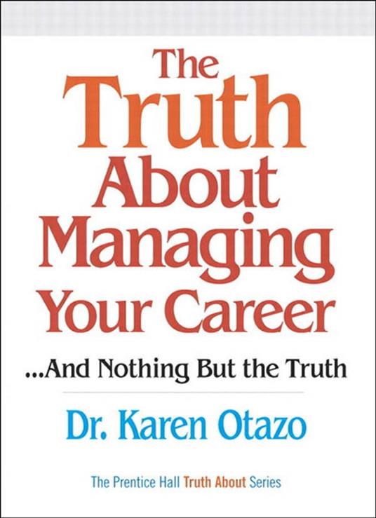 Truth About Managing Your Career, The