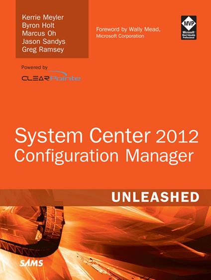 System Center 2012 Configuration Manager (SCCM) Unleashed