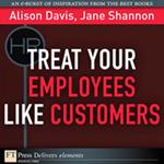 Treat Your Employees Like Customers