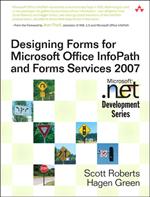 Designing Forms for Microsoft Office InfoPath and Forms Services 2007