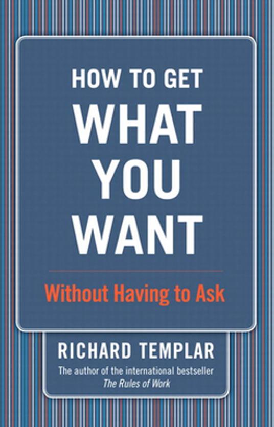 How to Get What You Want...Without Having to Ask