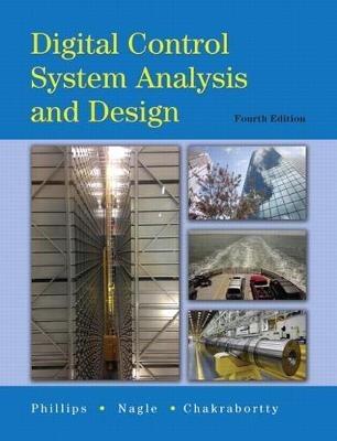 Digital Control System Analysis & Design - Charles Phillips,H. Nagle,Aranya Chakrabortty - cover