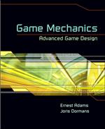 Game Mechanics: Advanced Game Design