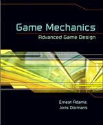 Game Mechanics: Advanced Game Design