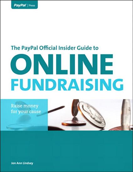 PayPal Official Insider Guide to Online Fundraising, The