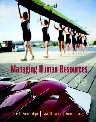 Managing Human Resources - Luis Gomez-Mejia,David Balkin,Robert Cardy - cover