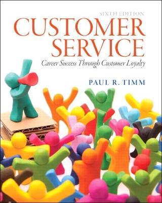 Customer Service: Career Success Through Customer Loyalty - Paul Timm - cover