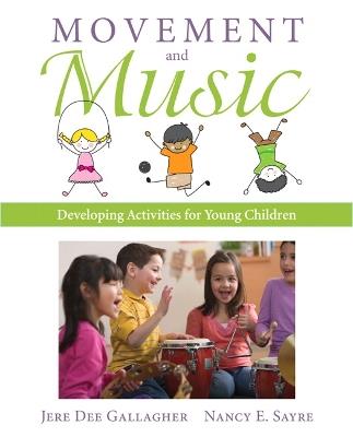 Movement and Music: Developing Activities for Young Children - Jere Gallagher,Nancy Sayre - cover