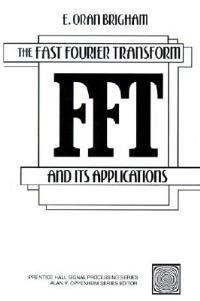 The Fast Fourier Transform and Its Applications - E.Oran Brigham - cover