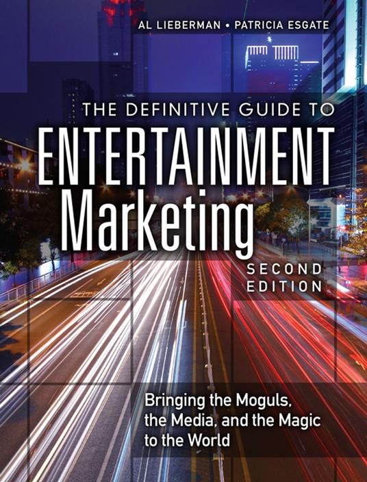 Definitive Guide to Entertainment Marketing, The