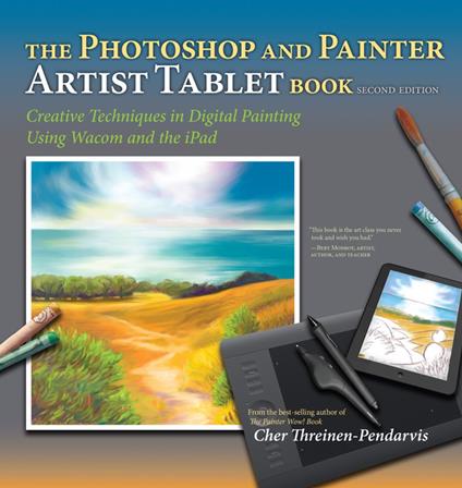 The Photoshop and Painter Artist Tablet Book