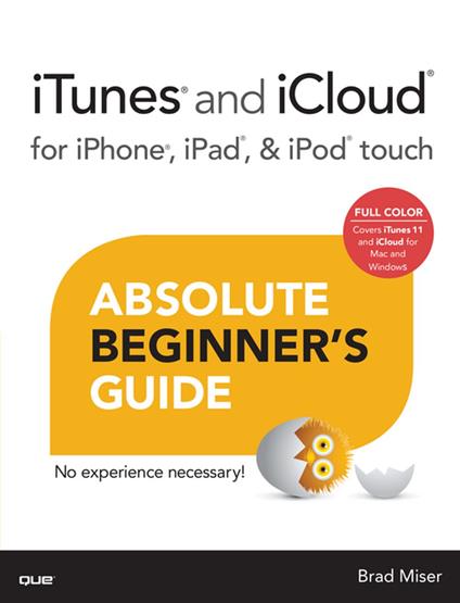 iTunes and iCloud for iPhone, iPad, & iPod touch Absolute Beginner's Guide