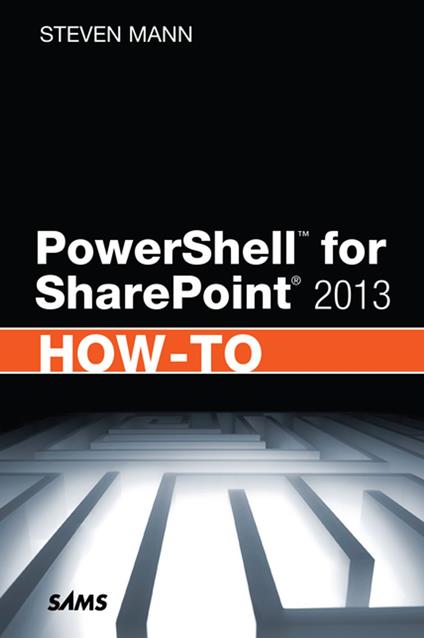 PowerShell for SharePoint 2013 How-To