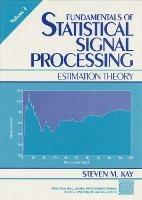 Fundamentals of Statistical Processing: Estimation Theory, Volume 1 - Steven Kay - cover