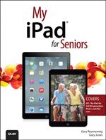 My iPad for Seniors (covers iOS 7 on iPad Air, iPad 3rd and 4th generation, iPad2, and iPad mini)