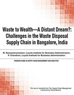 Waste to Wealth - A Distant Dream?
