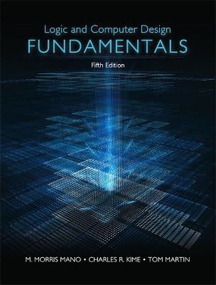 Logic & Computer Design Fundamentals - M. Morris Mano,Charles Kime,Tom Martin - cover