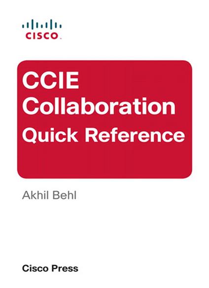 CCIE Collaboration Quick Reference