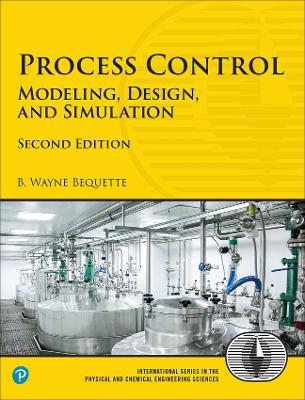 Process Control: Modeling, Design, and Simulation - B. Bequette - cover