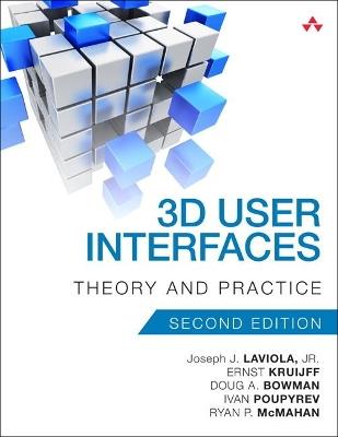 3D User Interfaces: Theory and Practice - Joseph LaViola,Ernst Kruijff,Ryan McMahan - cover
