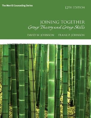 Joining Together: Group Theory and Group Skills - David Johnson,Frank Johnson - cover