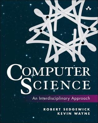 Computer Science: An Interdisciplinary Approach - Robert Sedgewick,Kevin Wayne - cover