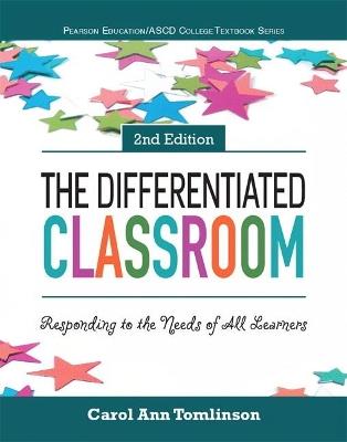 Differentiated Classroom, The: Responding to the Needs of All Learners - Carol Tomlinson,The ASCD - cover
