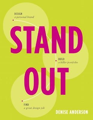 Stand Out: Design a personal brand. Build a killer portfolio. Find a great design job. - Denise Anderson - cover