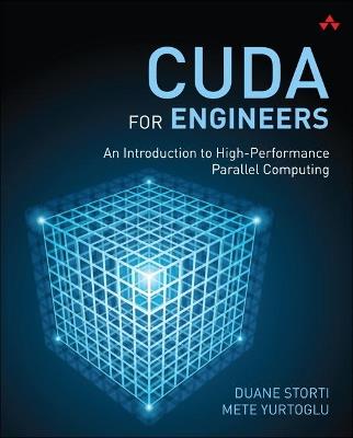 CUDA for Engineers: An Introduction to High-Performance Parallel Computing - Duane Storti,Mete Yurtoglu - cover