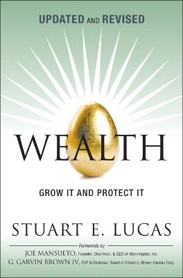 Wealth: Grow It and Protect It, Updated and Revised - Stuart Lucas - cover