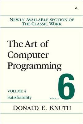 Art of Computer Programming, Volume 4, Fascicle 6, The: Satisfiability - Donald Knuth - cover
