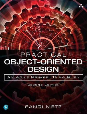 Practical Object-Oriented Design: An Agile Primer Using Ruby - Sandi Metz - cover