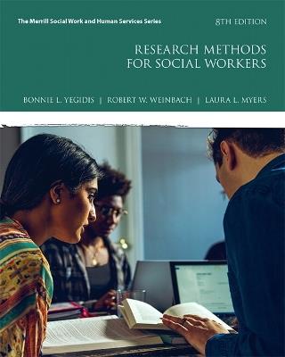Research Methods for Social Workers - Bonnie Yegidis,Robert Weinbach,Laura Myers - cover