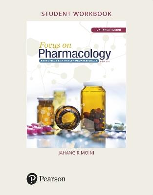 Student Workbook for Focus on Pharmacology: Essentials for Health Professionals - Jahangir Moini - cover