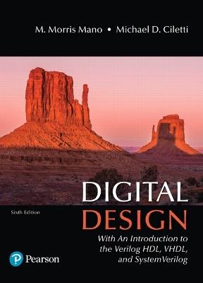 Digital Design: With an Introduction to the Verilog HDL, VHDL, and SystemVerilog - M. Morris Mano,Michael Ciletti - cover