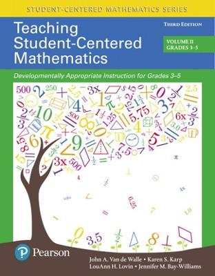 Teaching Student-Centered Mathematics: Developmentally Appropriate Instruction for Grades 3-5 (Volume 2) - John Van de Walle,Karen Karp,LouAnn Lovin - cover
